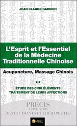 L'Esprit et l'Essentiel de la Médecine Traditionnelle Chinoise T2