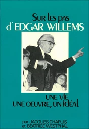 Sur les pas d’Edgar Willems