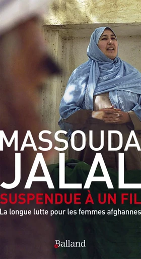 Suspendue a un fil - Massouda Jalal - BALLAND