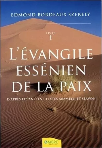 L'Evangile essenien de la paix T1 - Edmond Bordeaux Székely - CHEMINS DE VIE EDITIONS SARL