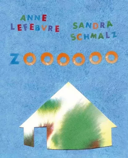 Zoooooo - Anne Lefebvre, Sandra Schmalz - Editions Migrilude