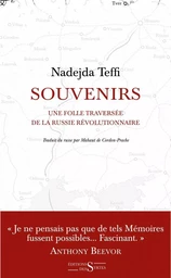 Souvenirs - une folle traversée de la Russie révolutionnaire