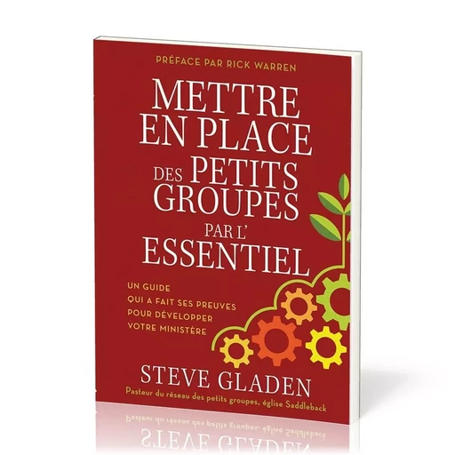 Mettre en place des petits groupes par l'essentiel - Steve Gladen - MOTIVE PAR