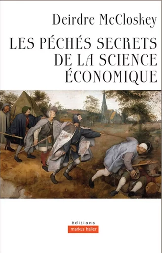 Les péchés secrets de la science économique - Deirdre McCloskey - MARKUS HALLER