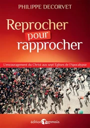 Reprocher pour rapprocher