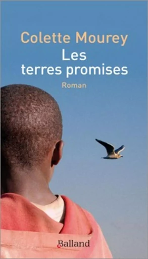 Les terres promises - Colette Mourey - BALLAND