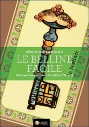 Le Belline facile - Un livre d'images pour déchiffrer l'Oracle