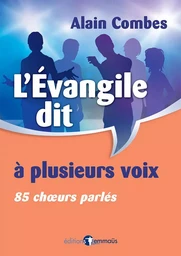 L’Évangile dit à plusieurs voix. 85 chœurs parlés