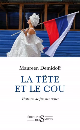 La tête et le cou - histoires de femmes russes - Maureen Demidoff - DES SYRTES