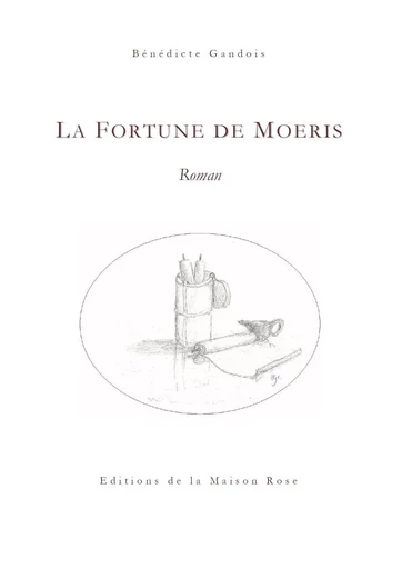 La Fortune de Moeris - Bénédicte Gandois - LA MAISON ROSE