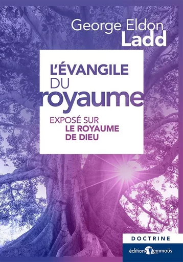 L’Évangile du royaume - George Eldon Ladd - EMMAUS