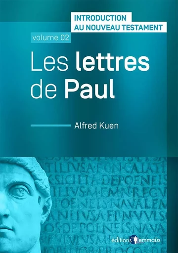 Les lettres de Paul - Alfred Kuen - EMMAUS