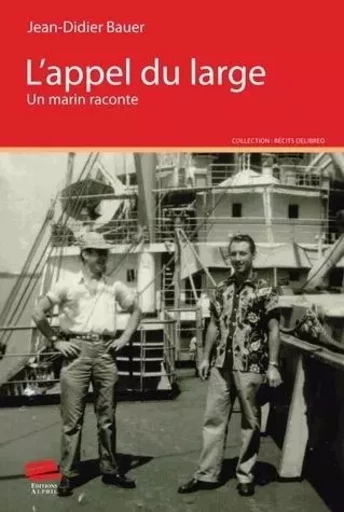 L'appel du large - un marin raconte -  - ALPHIL