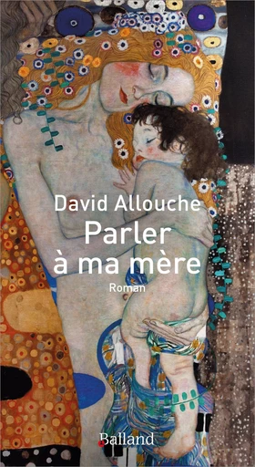 Parler à ma mère - David Allouche - BALLAND