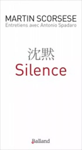 Silence - Antonio Antonio Spadaro, sj, Martin Scorcese - BALLAND