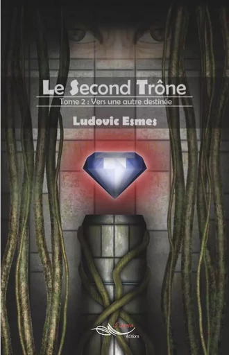 Le Second trône Tome II - Ludovic Esmes - 5 SENS