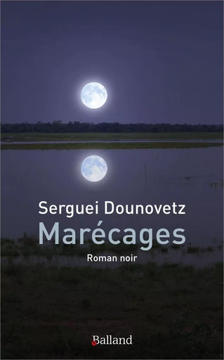 Marécages - serguei Dounovetz - BALLAND