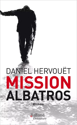 Mission albatros - Daniel Hervouet - BALLAND