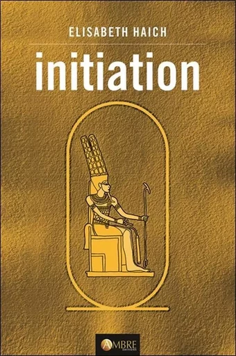 Initiation - Elisabeth Haich - CHEMINS DE VIE EDITIONS SARL