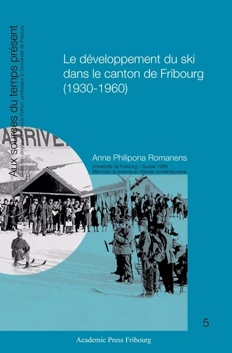 Le développement du ski dans le canton de Fribourg (1930-1960) - Anne Philipona Romanens - AP FRIBOURG