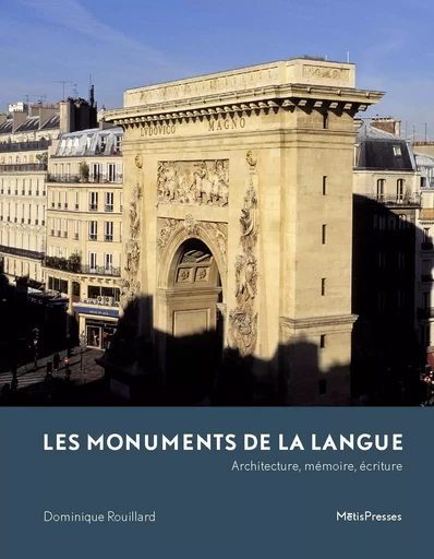 Les monuments de la langue - Dominique Rouillard - MētisPresses