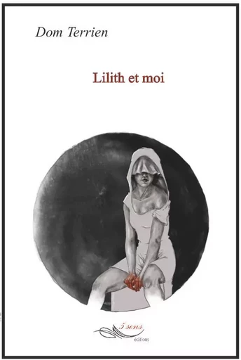 Lilith et moi - Dom Terrien - 5 SENS