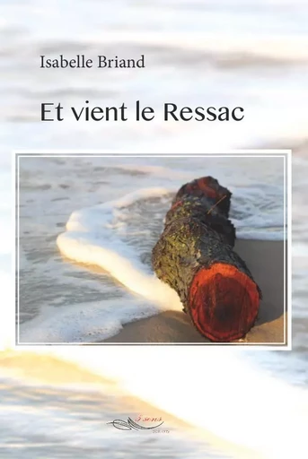 Et vient le Ressac - Isabelle Briand - 5 SENS