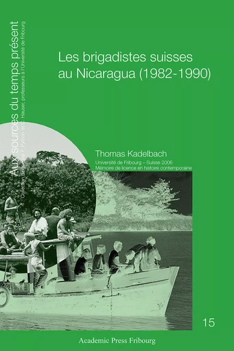 Les brigadistes suisses au Nicaragua (1982-1990) - Thomas Kadelbach - AP FRIBOURG