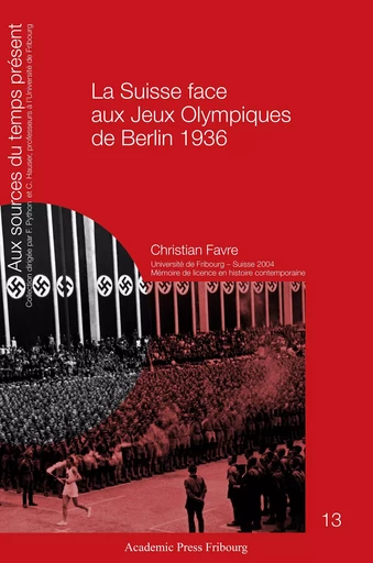 La Suisse face aux Jeux Olympiques de Berlin 1936 - Christian Favre - AP FRIBOURG