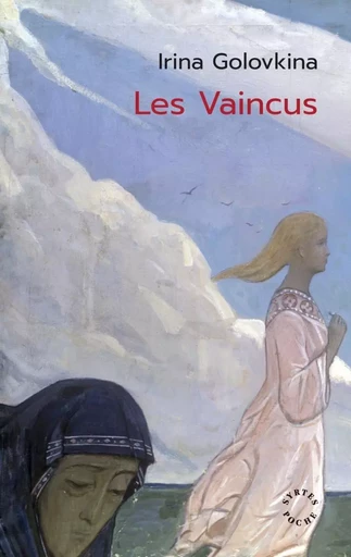 Les Vaincus - Irina GOLOVKINA - DES SYRTES