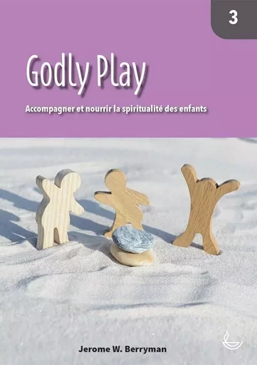 Godly Play 3 -  Berryman Jérôme W. - LLB SUISSE