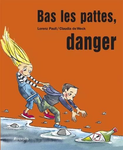 Bas les pattes, danger - Lorenz Pauli, Claudia De Weck - ROSSOLIS