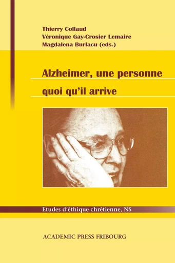 Alzheimer, une personne quoi qu'il arrive - Magdalena Burlacu, Véronique Gay-Crosier Lemaire, Thierry Collaud - AP FRIBOURG