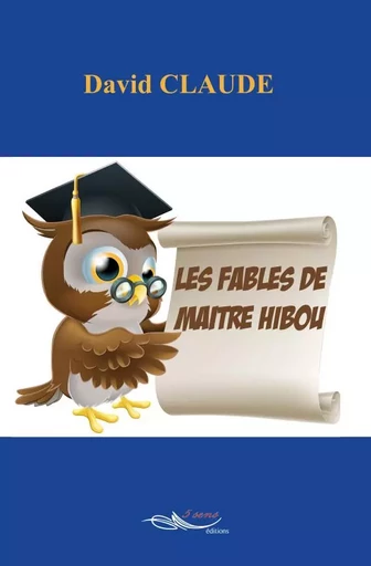 Les fables de maître hibou - David Claude - 5 SENS