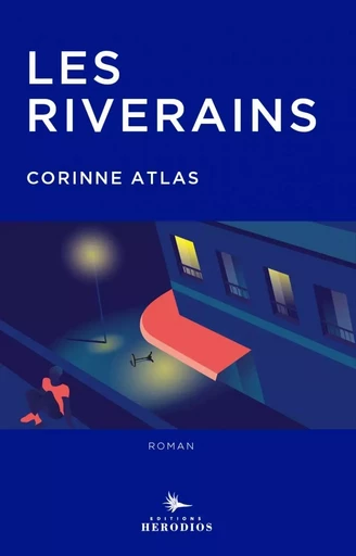 Les Riverains - Corinne Atlas - HERODIOS