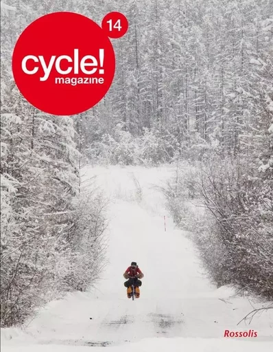 Cycle! Magazine 14 -  Collectif, Hugo Foulon, Philippe Bouvet, Albano Marcarini, Michel Dalloni, Marco Pastonesi, Aurélie Sécheret, Yves Chaloin, Grégoire Peuvion, Fabrice Fuego Levannier, Thomas Vust, Léonce E. M., Claude Marthaler, Thierry Vust - ROSSOLIS