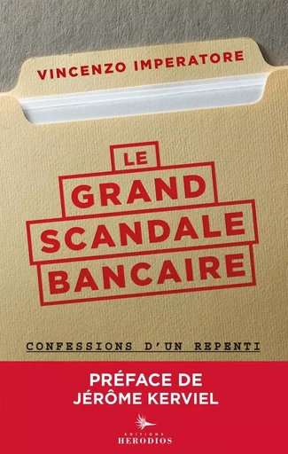 Le grand scandale bancaire - Confessions d'un repenti - Vincenzo IMPERATORE - HERODIOS