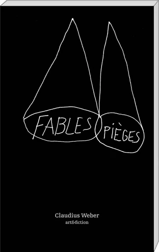 Fables pièges - Claudius Weber - ART FICTION