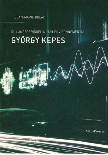 Gyorgy Kepes - Jean-Marie Bolay - MētisPresses