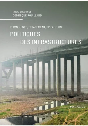 Politiques des infrastructures -  Collectif - MētisPresses