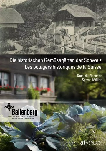 LES POTAGERS HISTORIQUES DE LA SUISSE - Dominik Flammer, SYLVAN MÜLLER - ROSSOLIS