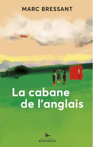 La cabane de l'anglais - Marc Bressant - HERODIOS