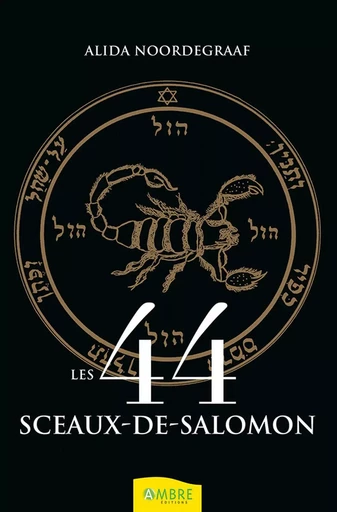 Les 44 sceaux-de-Salomon - Alida NOORDEGRAAF - CHEMINS DE VIE EDITIONS SARL