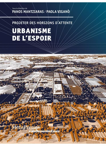 Urbanisme de l'espoir -  Mantziaras,  Vigano - MētisPresses