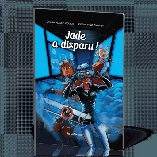 BD-explos tome 2, Jade a disparu - Pierre-yves Zwahlen - PRETEXTE