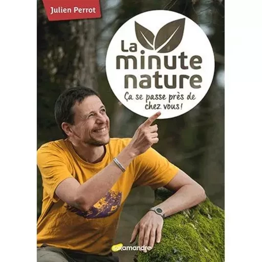 La minute nature - Julien Perrot - LA SALAMANDRE