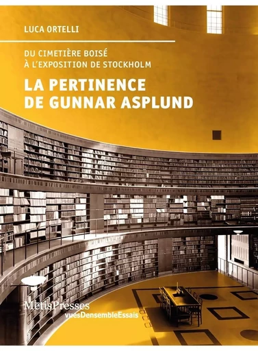 La Pertinence de Gunnar Asplund - Luca Ortelli - MētisPresses