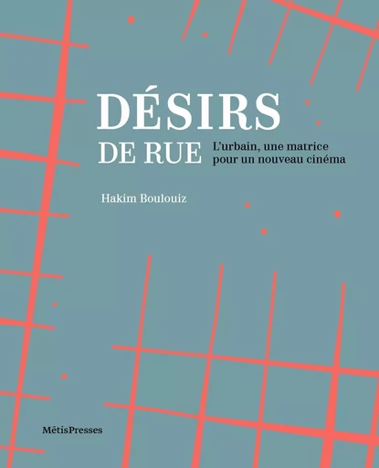 Désirs de Rue - Hakim Boulouiz - MētisPresses