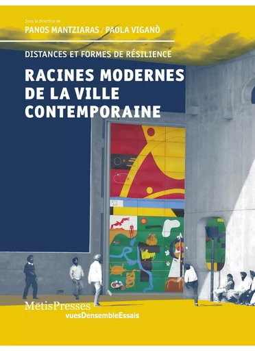 Racines modernes de la ville contemporaine -  - MētisPresses