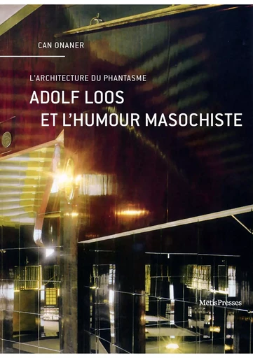 Adolf Loos et l'humour masochiste - Can Onaner - MētisPresses